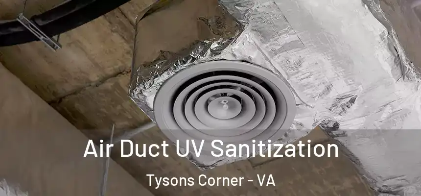 Air Duct UV Sanitization Tysons Corner - VA