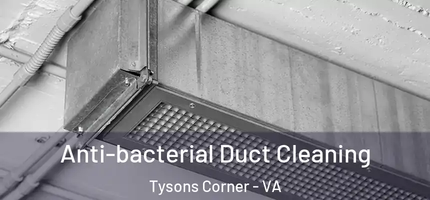  Anti-bacterial Duct Cleaning Tysons Corner - VA