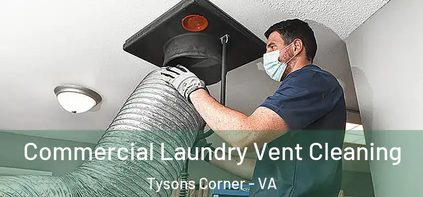 Commercial Laundry Vent Cleaning Tysons Corner - VA