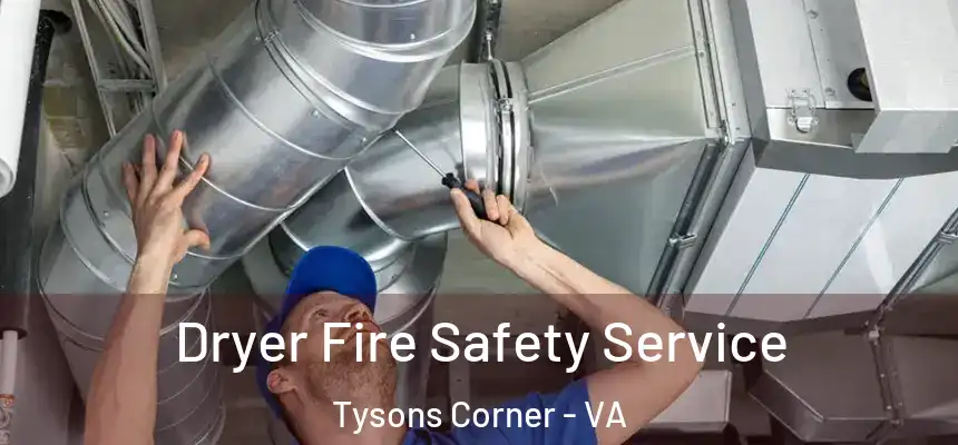  Dryer Fire Safety Service Tysons Corner - VA
