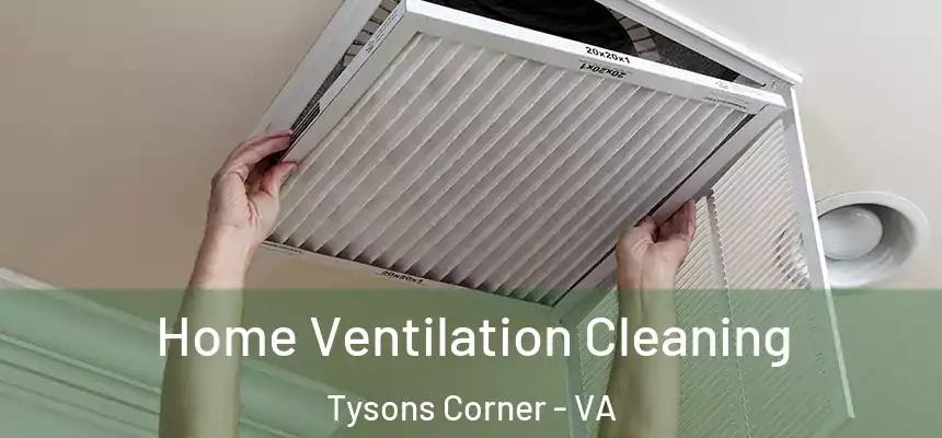  Home Ventilation Cleaning Tysons Corner - VA
