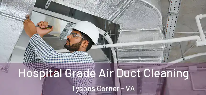  Hospital Grade Air Duct Cleaning Tysons Corner - VA