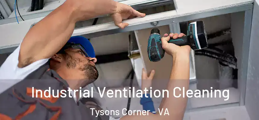  Industrial Ventilation Cleaning Tysons Corner - VA