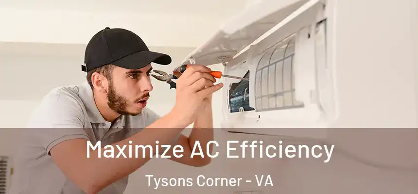 Maximize AC Efficiency Tysons Corner - VA
