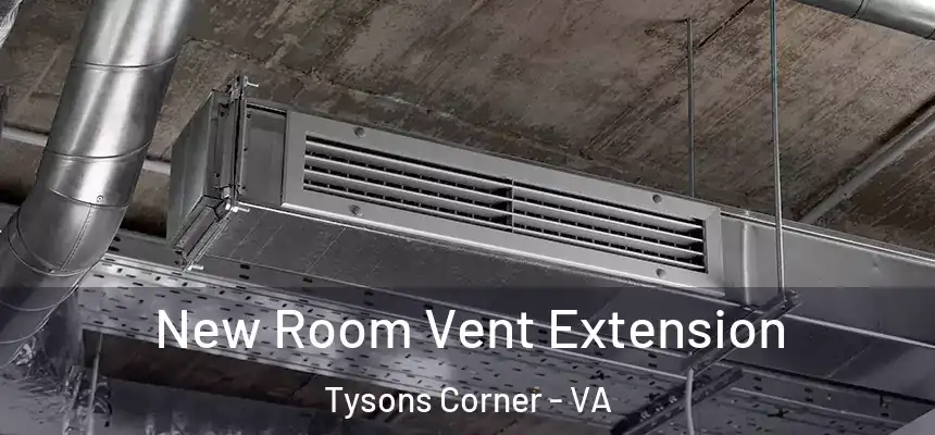 New Room Vent Extension Tysons Corner - VA